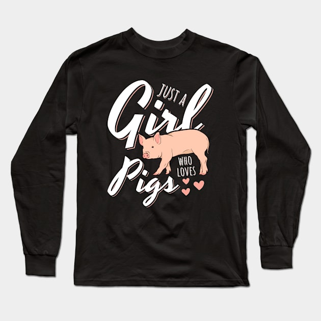 Just A Girl Who Loves Pigs Long Sleeve T-Shirt by Dolde08